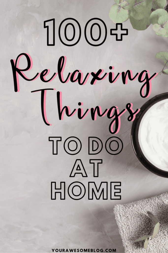 relaxing things to do at home