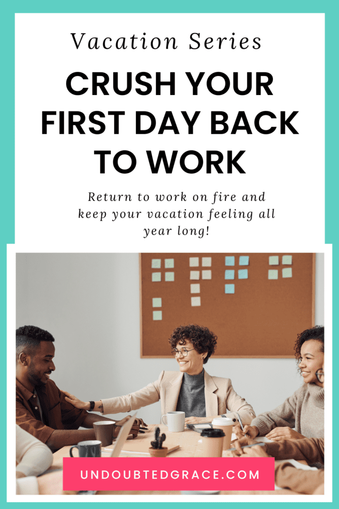 Crush your first day back to work