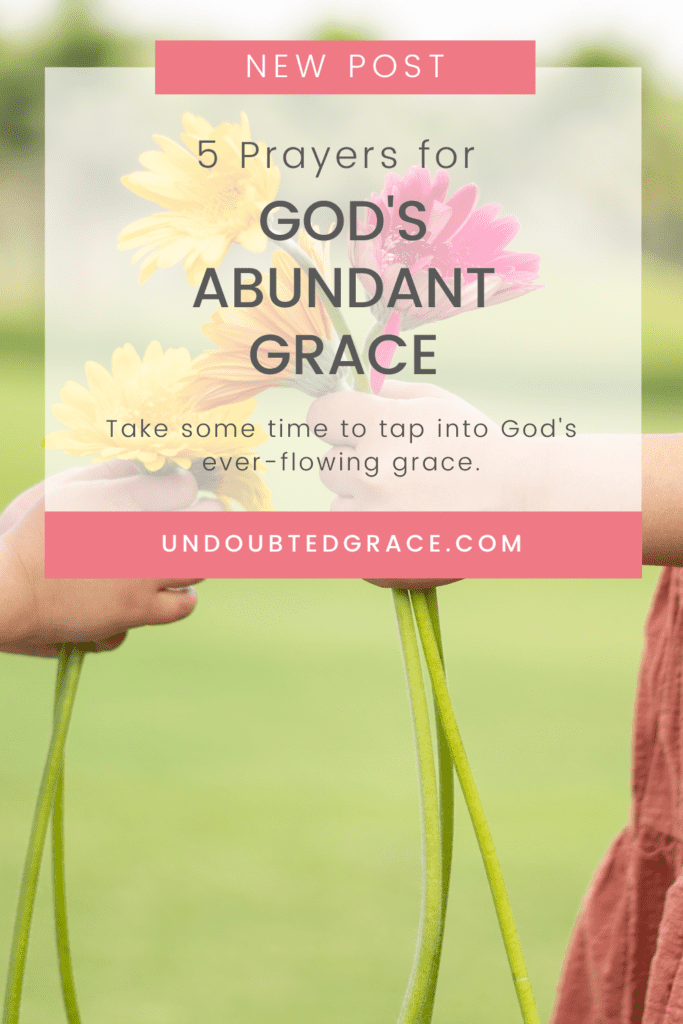 5 Uplifting Prayers for God's Grace in Each Area of Life | Undoubted Grace